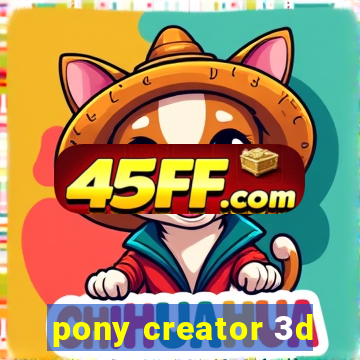 pony creator 3d